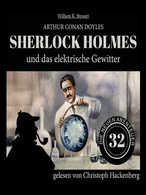 cover image of Sherlock Holmes und das elektrische Gewitter--Die neuen Abenteuer, Folge 32